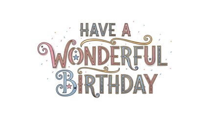Obraz premium Typography design featuring the phrase Have a Wonderful Birthday in elegant cursive and block lettering.