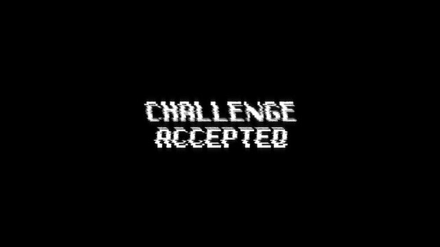 challenge accepted text with glitch background Concept for animated video game screen. text challenge accepted looped glitch animation gaming effects 4k animation