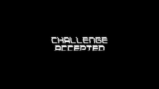 challenge accepted text with glitch background Concept for animated video game screen. text challenge accepted looped glitch animation gaming effects 4k animation