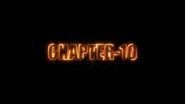 Chapter 10 text written in glowing orange fire letters with scattered sparks on a solid black background