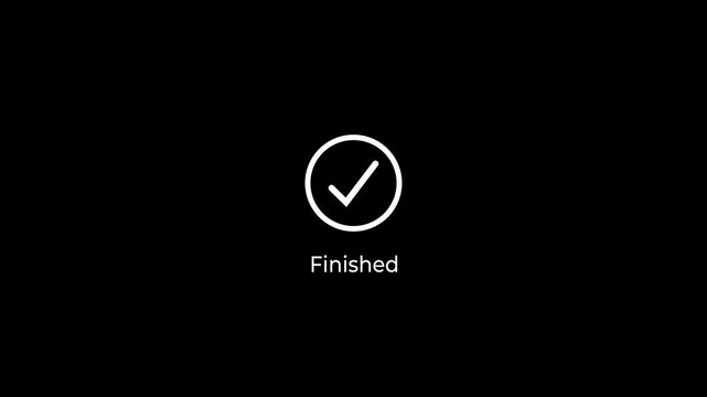 Finished text with minimalist loading and checkmark animation. Processes and secure online concept on black background.