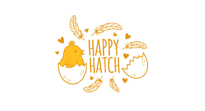 Cute yellow chick hatching from egg with Happy Hatch text and feathers.