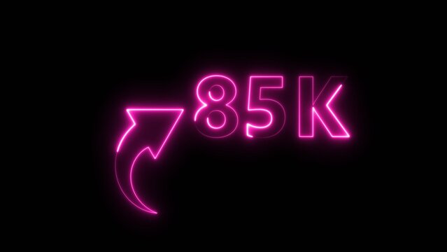 Neon pink text 85k with an arrow icon glowing on black background for social media counter.