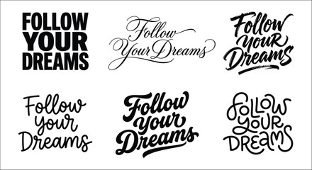 Follow Your Dreams typographic collection with varied handwritten styles and black and white color scheme typography hand lettering © Sagor
