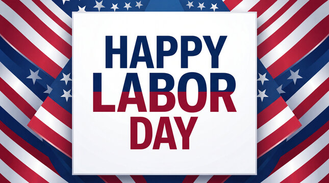 A festive graphic for Labor Day featuring bold typography on a white square centered against a background of stylized, overlapping American flags.