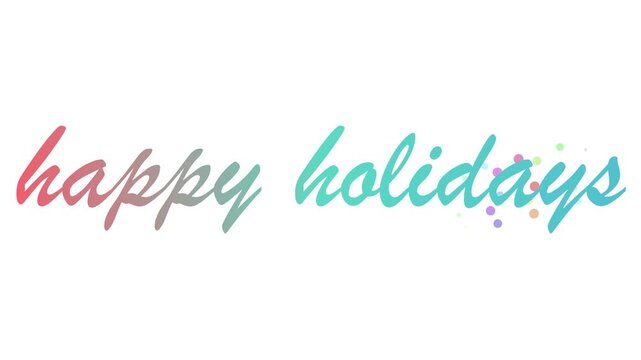 Animated Happy Holidays Greeting in Colorful Cursive Text on Minimalist White Background for Festive Celebration Project