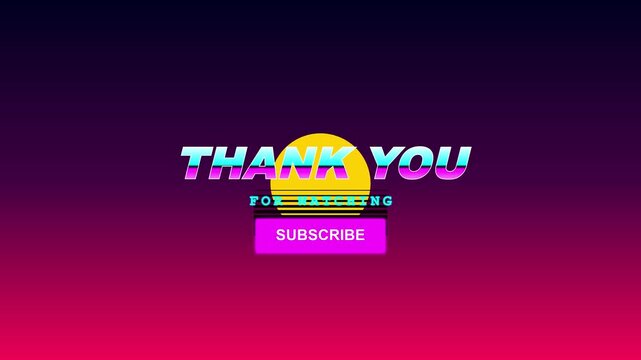 Retro Synthwave Thank You For Watching End Screen Animation with Neon Subscribe Button and 80s Style Sun Background