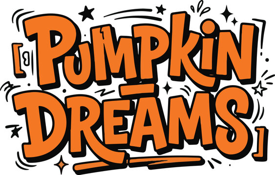Pumpkin dreams halloween seasonal typography graphic with halloween, typography