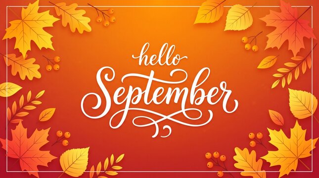 Hello September text with autumn leaves. Fall season background with orange foliage.