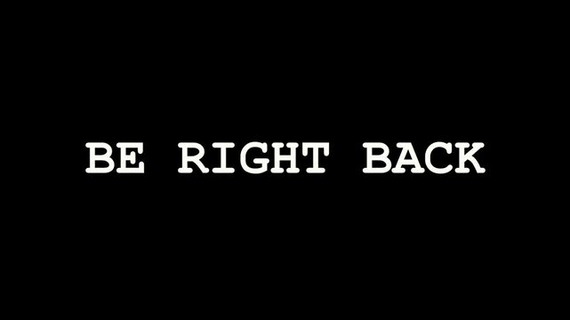 Be right back text animation with digital glitch effect