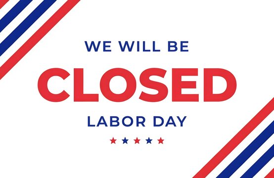 Labor day usa closed, We will be closed for labor day sign with american flag, Business closed for labor day with american flags, We will be closed on labor day announcement with american flag