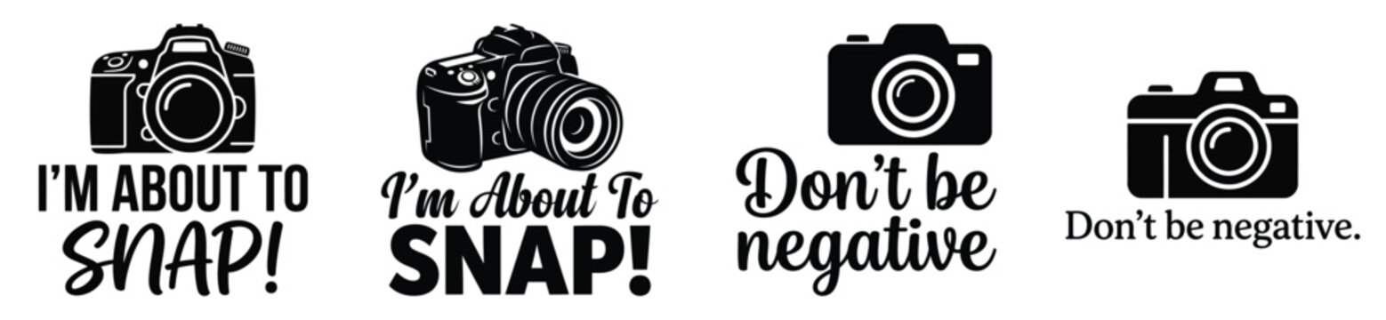 Set of black photography camera silhouette icons with funny text quotes for t-shirts