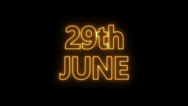 neon date text 29th June on black background. Animated glowing flickering neon inscription 29th June.