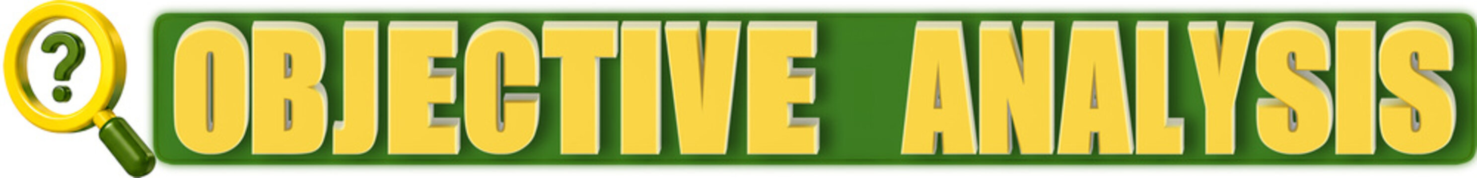 Objective Analysis 3d Lettering and Magnifying Glass, isolated on green curved rectangular background- 3d rendering