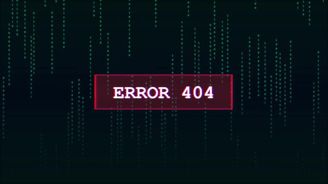 Abstract Digital Background Showing Error 404 With Matrix Style Animation.