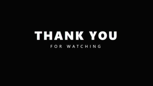 Thank you for watching closing screen with glitch effect loop.