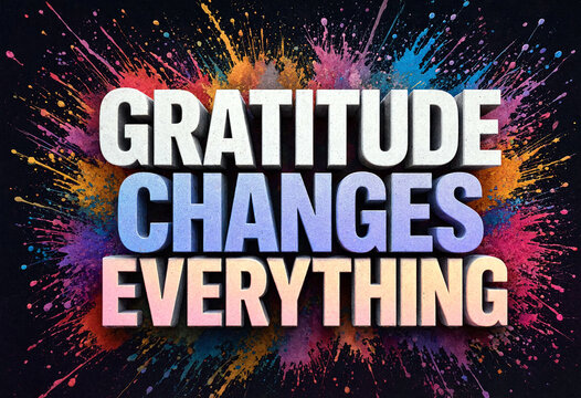 Colorful explosion background with gratitude changes everything motivational text design inspiration