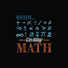 Obraz premium Shhh... I’m Doing Math. Design for t shirt, typography, print, gift card, mug design. Gift for your beloved. POD.