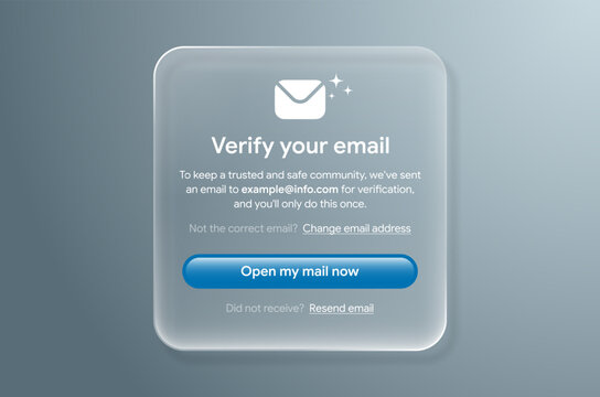 Verify your email notification mockup in frosted liquid glass style. Email verification popup window rounded screen button UI, UX interface elements. Modern and futuristic glass button vector