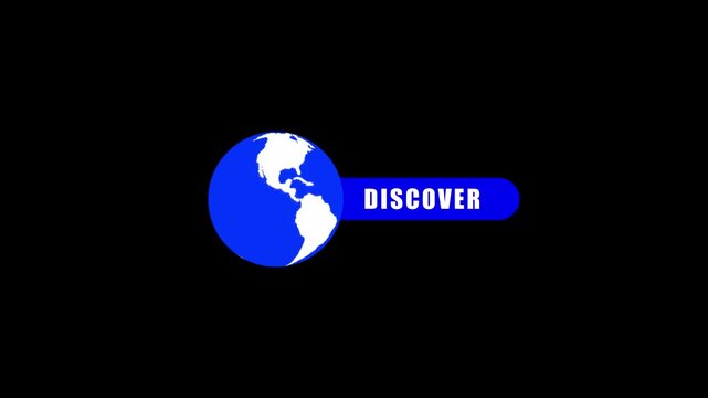 A of a blue and white globe next to a blue rounded rectangle with the white text DISCOVER centered within it against a black background representing exploration and knowledge acquisition