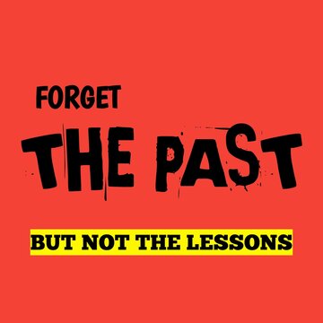 Motivational typography poster featuring inspirational advice on moving forward while keeping wisdom gained from previous experiences