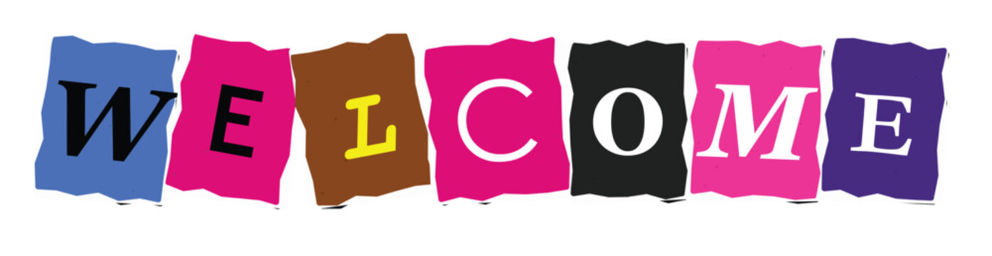 The word welcome spelled out using individual letters cut from colorful paper scraps, featuring a ransom note style on a plain white background