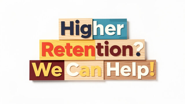 motivational wooden blocks with colorful letters spelling higher retention help support educational goals and learning success