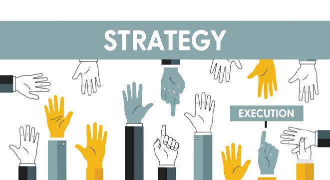 Stylized hands reaching up towards 'strategy' and 'execution' signs on a white background, flat design, concept for planning, brainstorming, and project management.