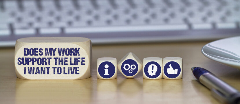 Does my work support the life I want to live?