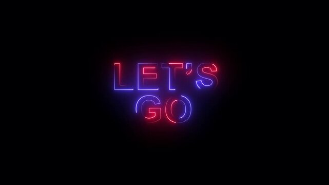 Let&rsquo;s go neon sign animation, glowing blue and red typography on black background, glowing text