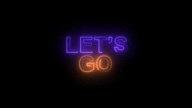 Let&rsquo;s go neon sign animation: dynamic color-changing motivational text for modern digital and social media marketing