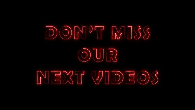 Don&rsquo;t Miss Our Next Videos Glowing Neon Text Animation