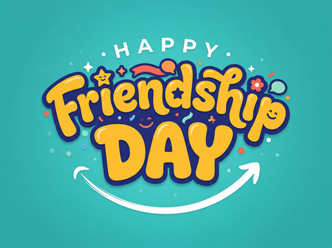 Colorful happy friendship day typography design with smiling stars and confetti on teal background with typography celebrating special cheerful yellow typography