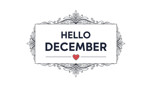 Hello december greeting text inside a beautifully detailed vintage line art frame with a small red heart icon.