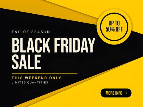Black friday sale promotion with up to fifty percent discount end of season sale advertisement for limited quantities exclusive weekend only special offer yellow and black color scheme