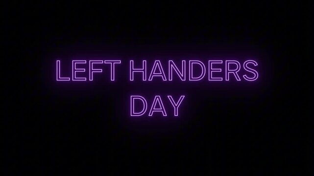 Elegant Purple Neon Banner 'LEFT HANDERS DAY' with Continuous Loop on Transparent Alpha Channel, Great for Left Handers Day