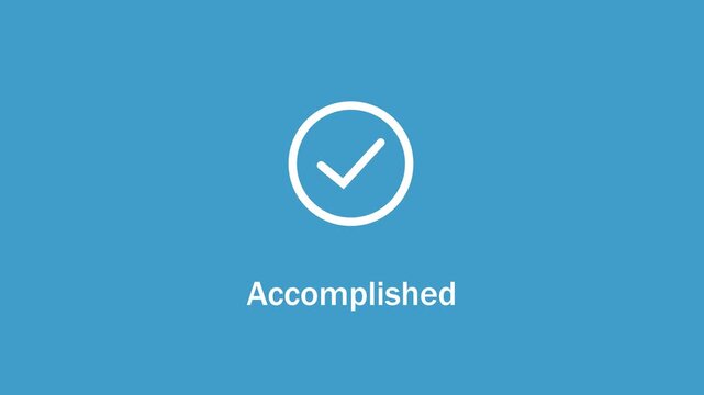 Minimalist motion featuring a clean white checkmark appearing on a solid blue background, with the text, accomplished displayed below, corporate success and, ui ux