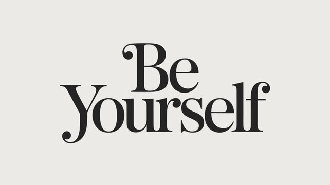 Elegant Black Serif Text "Be Yourself" on Light Beige Background