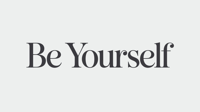 Minimalist "Be Yourself" Black Text on Light Gray Background