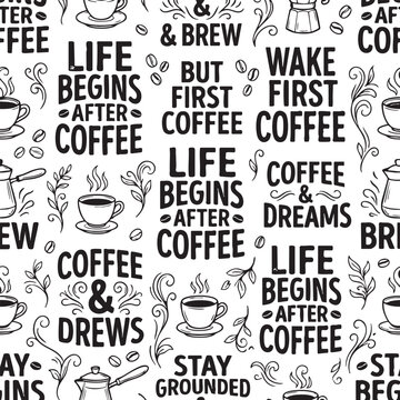 Coffee quotes seamless pattern. Hand drawn typography background for cafe menu design.