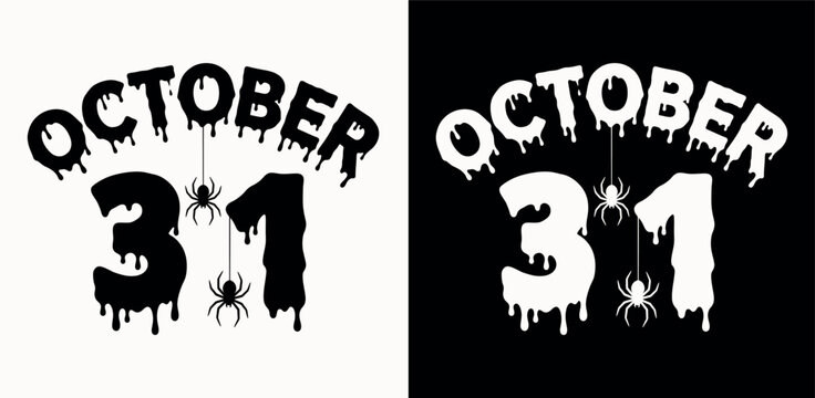 Two versions of october thirty first text design featuring dripping scary halloween font style