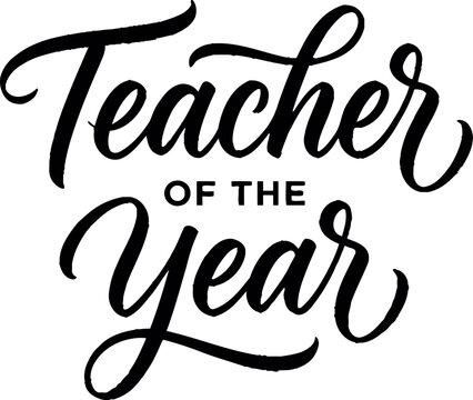 Elegant black calligraphy text design featuring the phrase teacher of the year for education awards