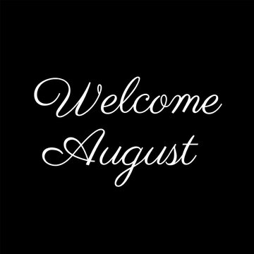 Vector Text Illustration of Welcome August.