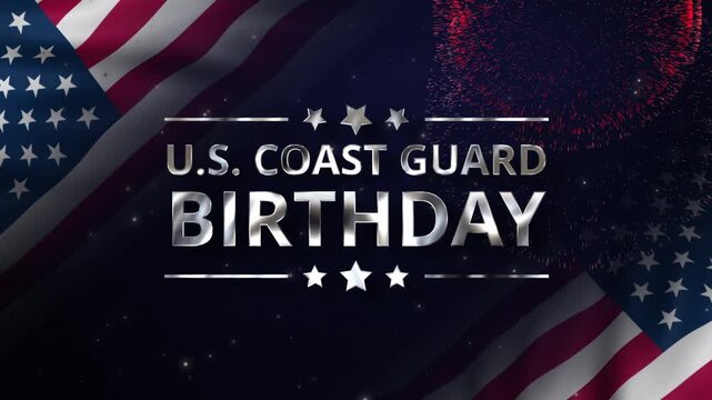 Happy U.S. Coast Guard Birthday silver metallic text with waving American flags, fireworks, and glowing particles.