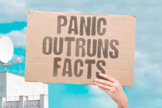 "Panic Outruns Facts" Fear spreads faster than information. FEAR. PANIC. OUTRUNS. FACTS. SPREAD.