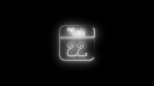 Glowing neon calendar date may 22 sign 4k animation video one black background 