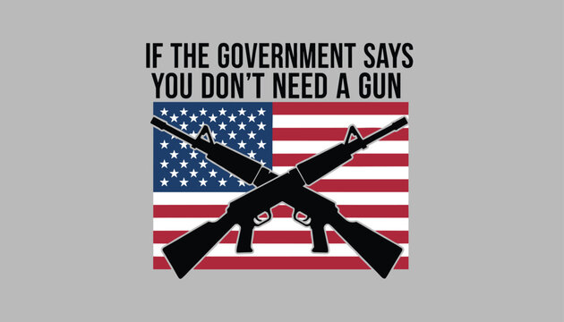 Bold second amendment gun ownership advocacy slogan displayed over a stylized American flag with crossed automatic rifles.