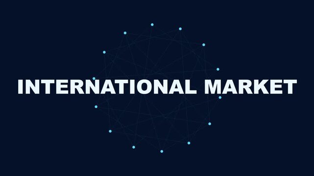 International market concept with digital network connection animation 4k background, for global business, and finance presentations