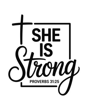 She is strong proverbs 31:25 religious quote with cross on a simple white background