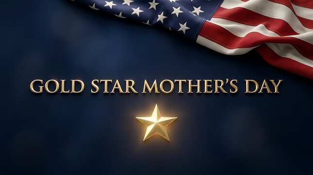 Gold Star Mother's Day tribute with American flag and golden star